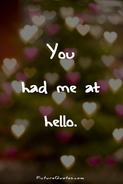 You had me at hello Picture Quote #1