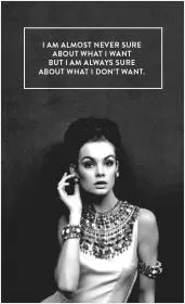 I am almost never sure about what I want but I am always sure about what I don't want Picture Quote #1