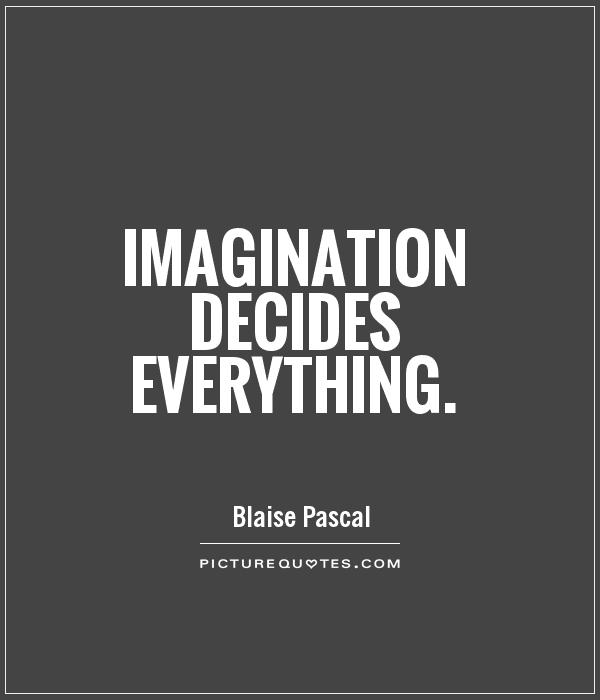 Imagination decides everything Picture Quote #1