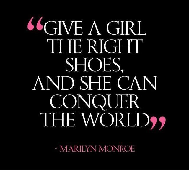 Give a girl the right shoes and she can conquer the world Picture Quote #1