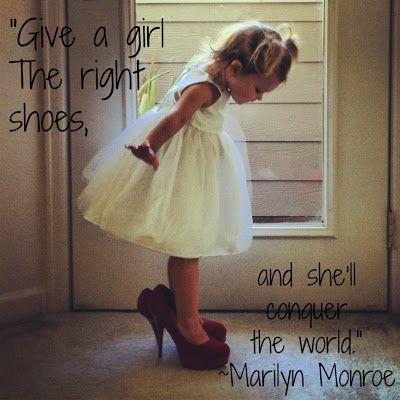 Give a girl the right shoes and she can conquer the world Picture Quote #2