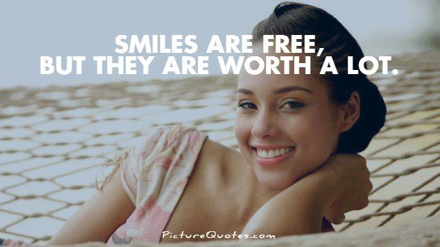 Smiles are free, but they are worth a lot Picture Quote #1