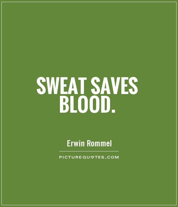Sweat saves blood Picture Quote #1