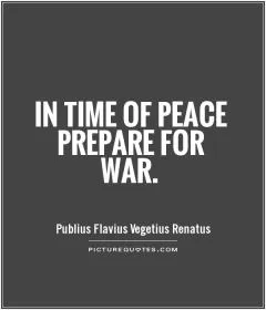 In time of peace prepare for war Picture Quote #1