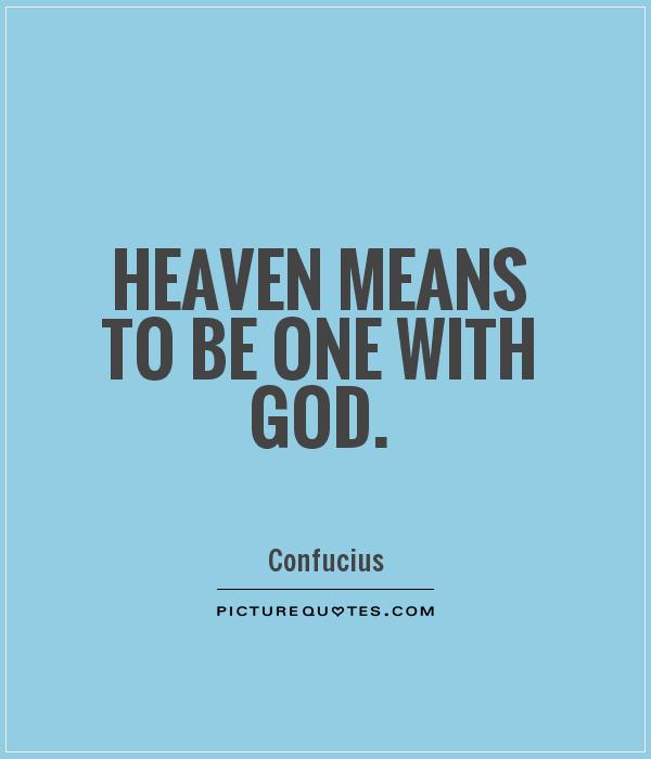 Heaven means to be one with God Picture Quote #1