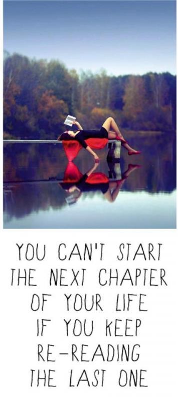 You can't start the next chapter of your life if you keep re-reading the last one Picture Quote #2