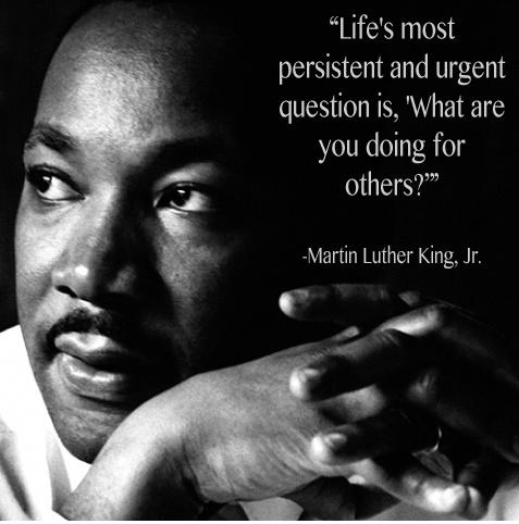 Life's most persistent and urgent question is, 'What are you doing for others?' Picture Quote #2