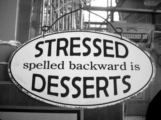 Stressed spelled backwards is desserts Picture Quote #1