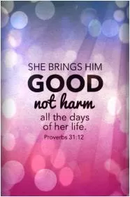 She brings him good, not harm, all the days of her life Picture Quote #1