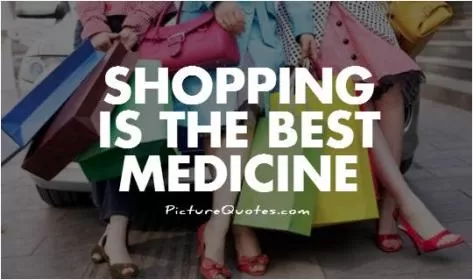 Shopping is the best medicine Picture Quote #1