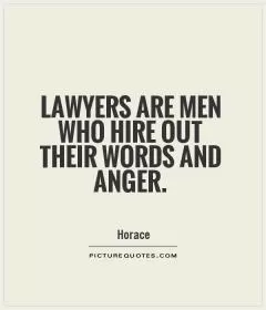 Lawyers are men who hire out their words and anger Picture Quote #1