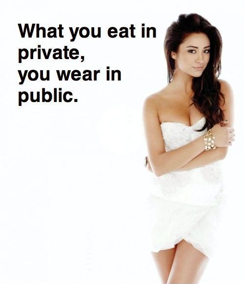 What you eat in private you wear in public Picture Quote #1