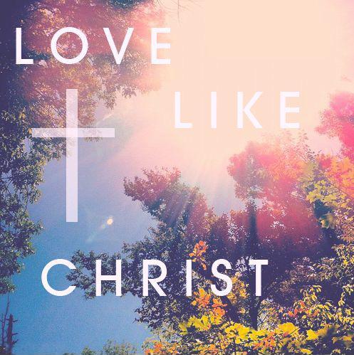 Love like Christ Picture Quote #1
