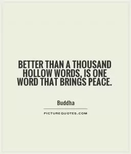 Better than a thousand hollow words, is one word that brings peace Picture Quote #1