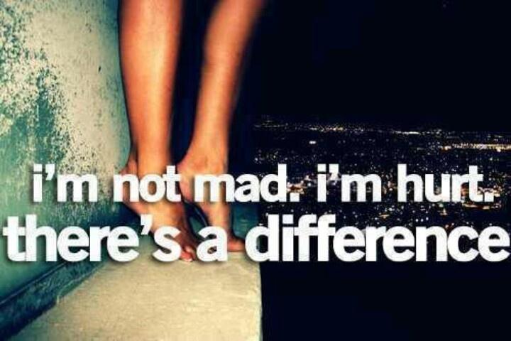 I'm not mad. I'm hurt. There's a difference Picture Quote #2