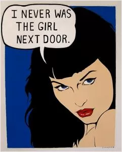 I never was the girl next door Picture Quote #1