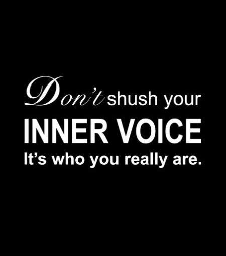 Don't shush your inner voice, it's who you really are Picture Quote #1