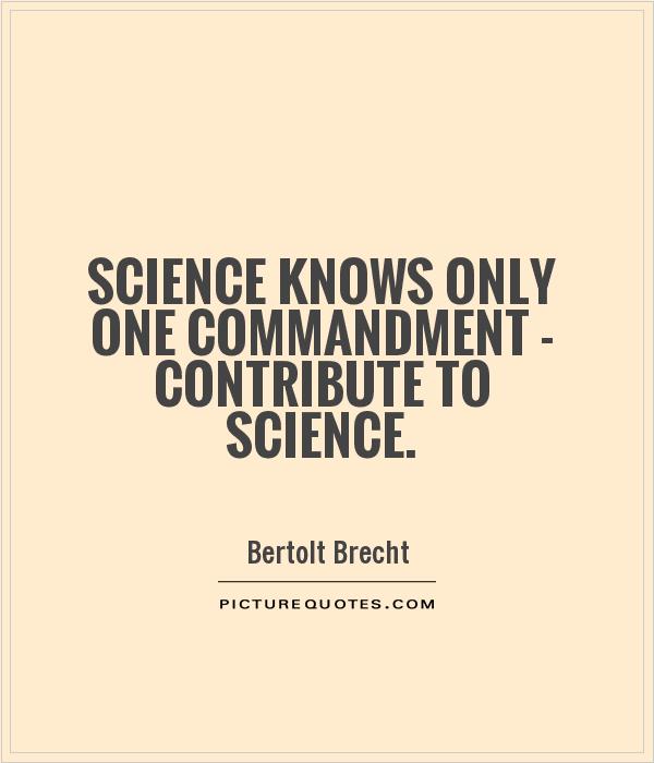 Science knows only one commandment - contribute to science Picture Quote #1