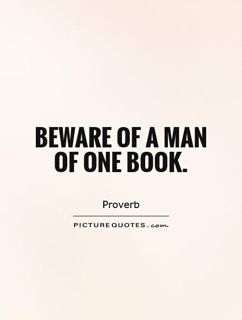 Beware of a man of one book Picture Quote #1