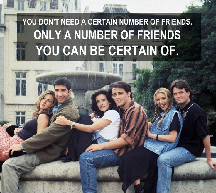 Remember, you don't need a certain number of friends, just a number of friends you can be certain of Picture Quote #2