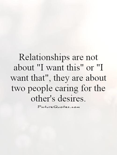 Relationships are not about 