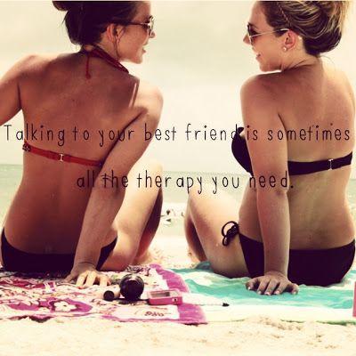 Talking to your best friend is sometimes all the therapy you need Picture Quote #1