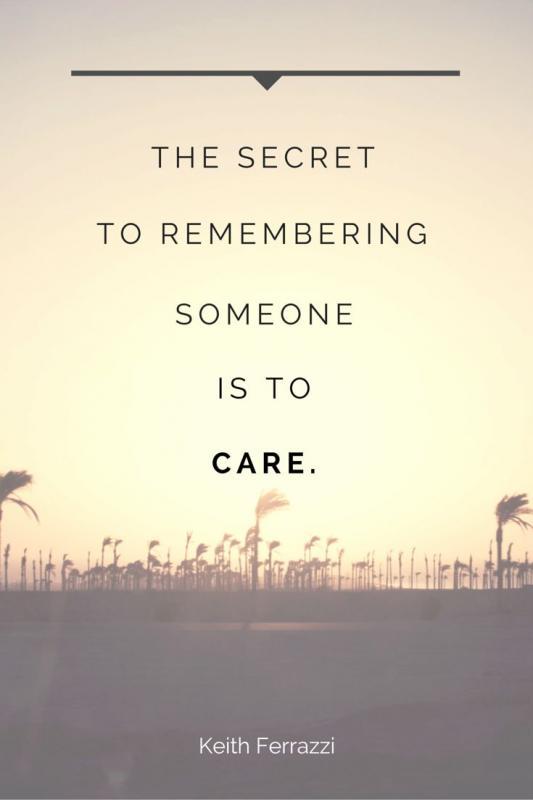 The secret to remembering someone is to care Picture Quote #1