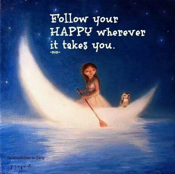 Follow your happy wherever it takes you | Picture Quotes