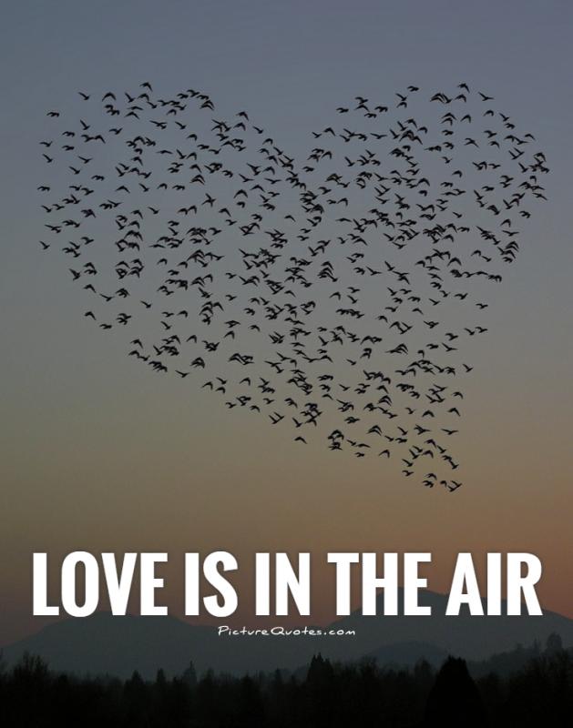 Love is in the air Picture Quote #1