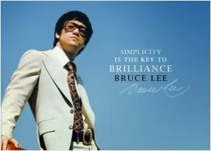 Simplicity is the key to brilliance Picture Quote #1