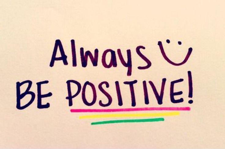 Always be positive Picture Quote #1