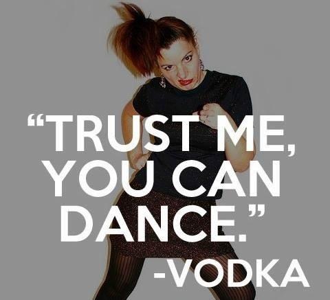 Trust me you can dance. Vodka Picture Quote #2