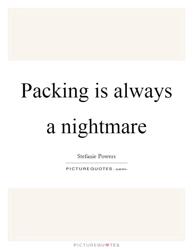 Packing is always a nightmare Picture Quote #1