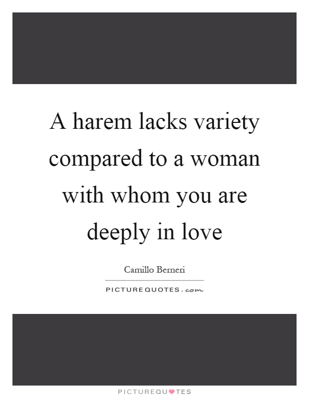 A harem lacks variety compared to a woman with whom you are deeply in love Picture Quote #1