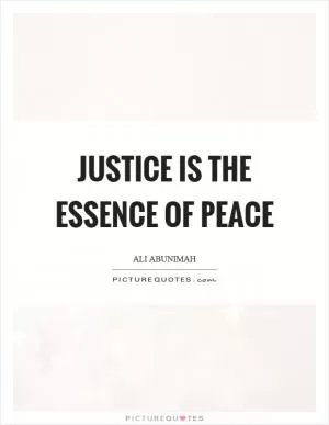 Justice is the essence of peace Picture Quote #1
