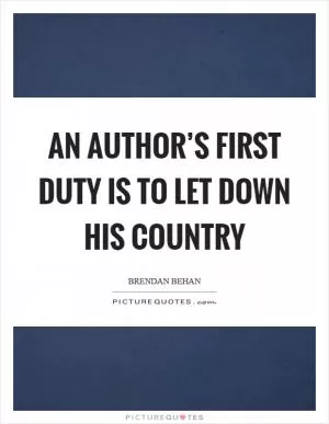 An author’s first duty is to let down his country Picture Quote #1