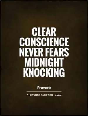 Clear conscience never fears midnight knocking Picture Quote #1