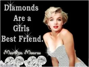 Diamonds are a girl's best friend Picture Quote #1