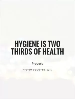 Hygiene is two thirds of health Picture Quote #1