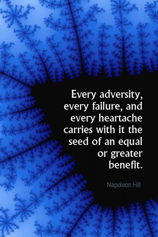 Every adversity, every failure, and every heartache, carries with it the seed of an equivalent or greater benefit Picture Quote #1