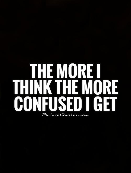 Confused Quotes | Confused Sayings | Confused Picture Quotes