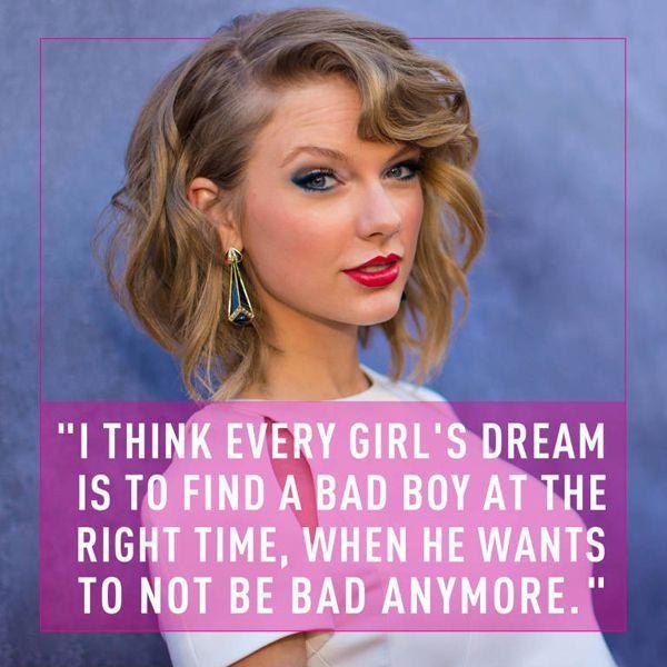 I think every girl's dream is to find a bad boy at the right time, when he wants to not be bad anymore Picture Quote #2