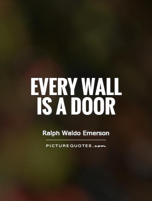 Every wall is a door Picture Quote #1