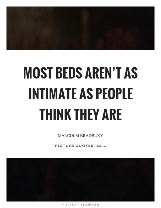 Most beds aren't as intimate as people think they are Picture Quote #1