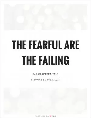 The fearful are the failing Picture Quote #1