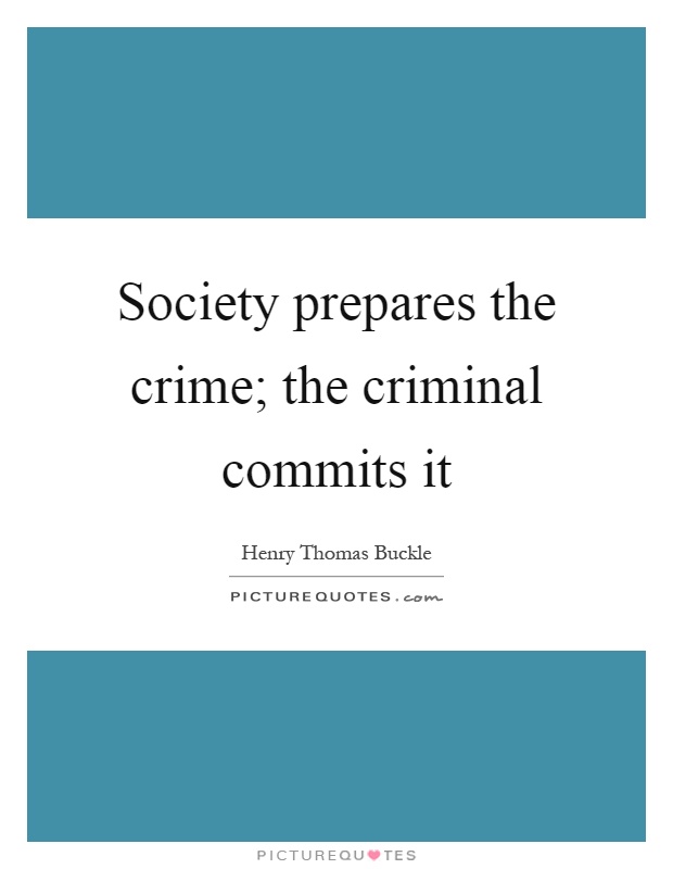 Society prepares the crime; the criminal commits it Picture Quote #1