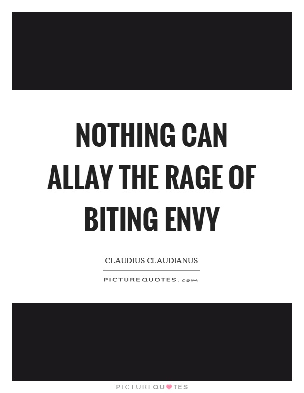 Nothing can allay the rage of biting envy Picture Quote #1