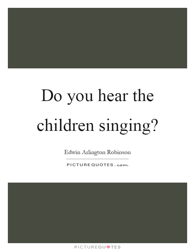 Do you hear the children singing? Picture Quote #1