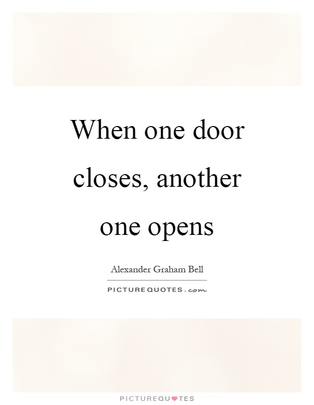 When one door closes, another one opens Picture Quote #1