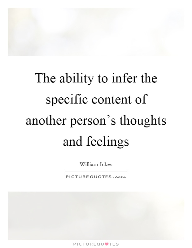 The ability to infer the specific content of another person's thoughts and feelings Picture Quote #1
